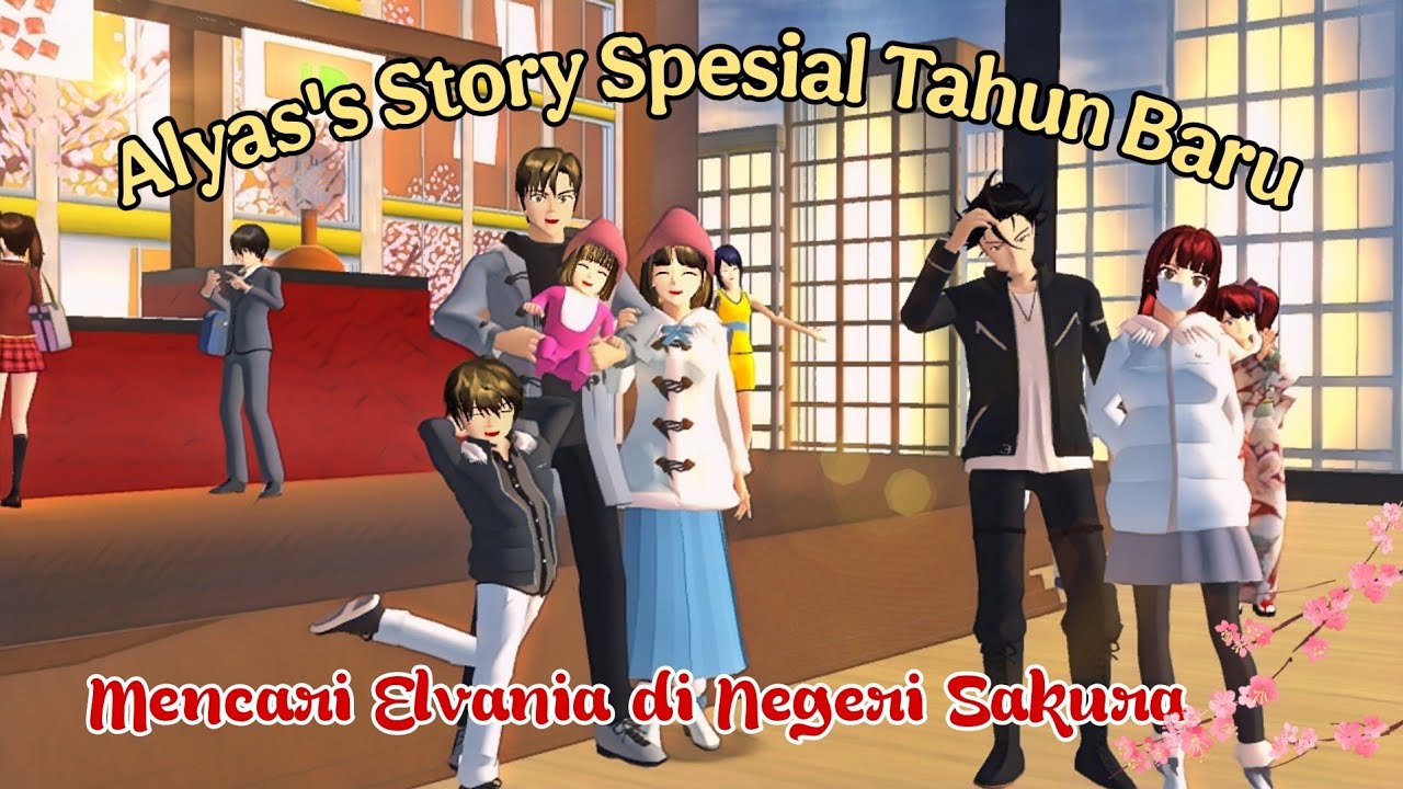 Alyas's Story Spesial Tahun Baru - Mencari Elvania di Negeri Sakura || sakura school simulator