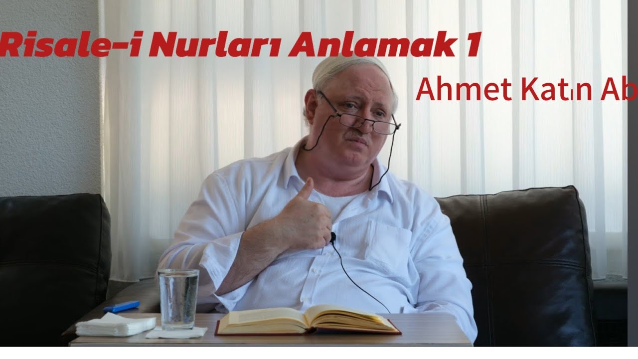 Ahmet Katın Abi / Risale-i Nurları Anlamak 1