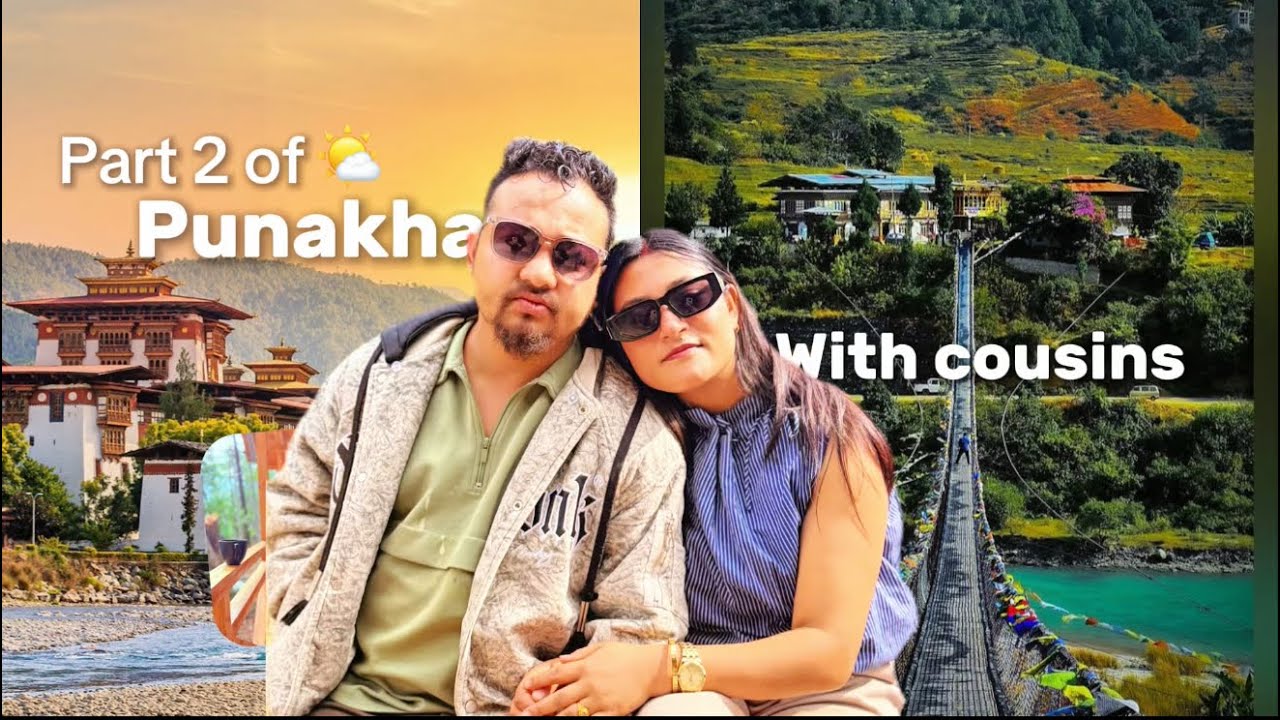 Punakha Vlog Part 2 🌉✨ Suspension Bridge Walk & Pizza Date with Cousins | Bhutan Diaries