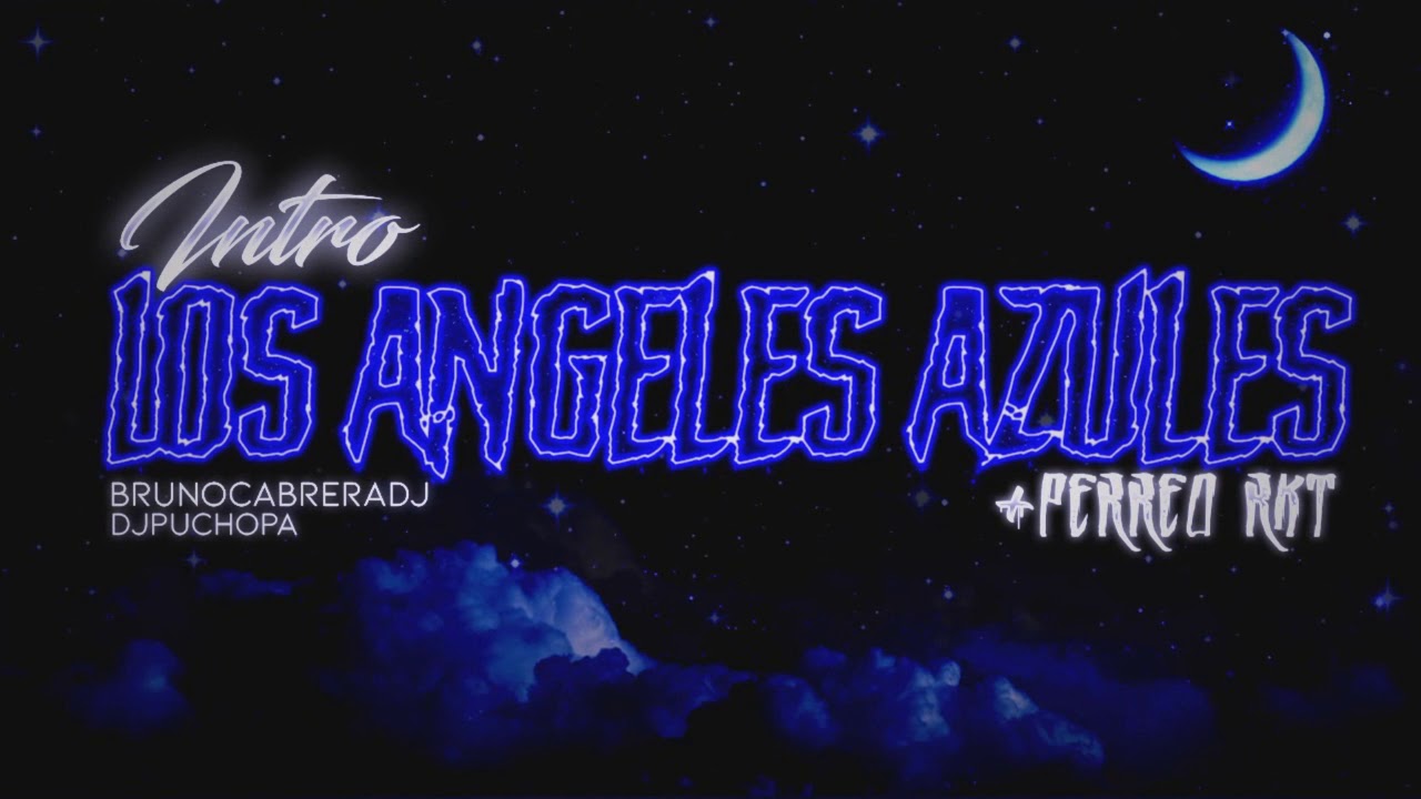 INTRO LOS ANGELES AZULES + PERREO - RKT - BRUNO CABRERA DJ FT DJ PUCHO PA
