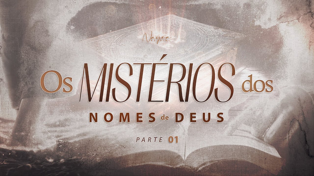 OS MISTÉRIOS DOS NOMES DE DEUS - Parte 1 - El Elohim - Nayra Pedrini