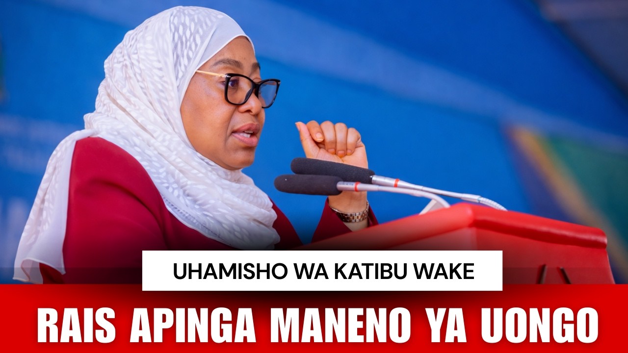 Rais SAMIA Apinga Maneno Ya Uongo Kuhusu Uhamisho wa Katibu Wake wa Zamani