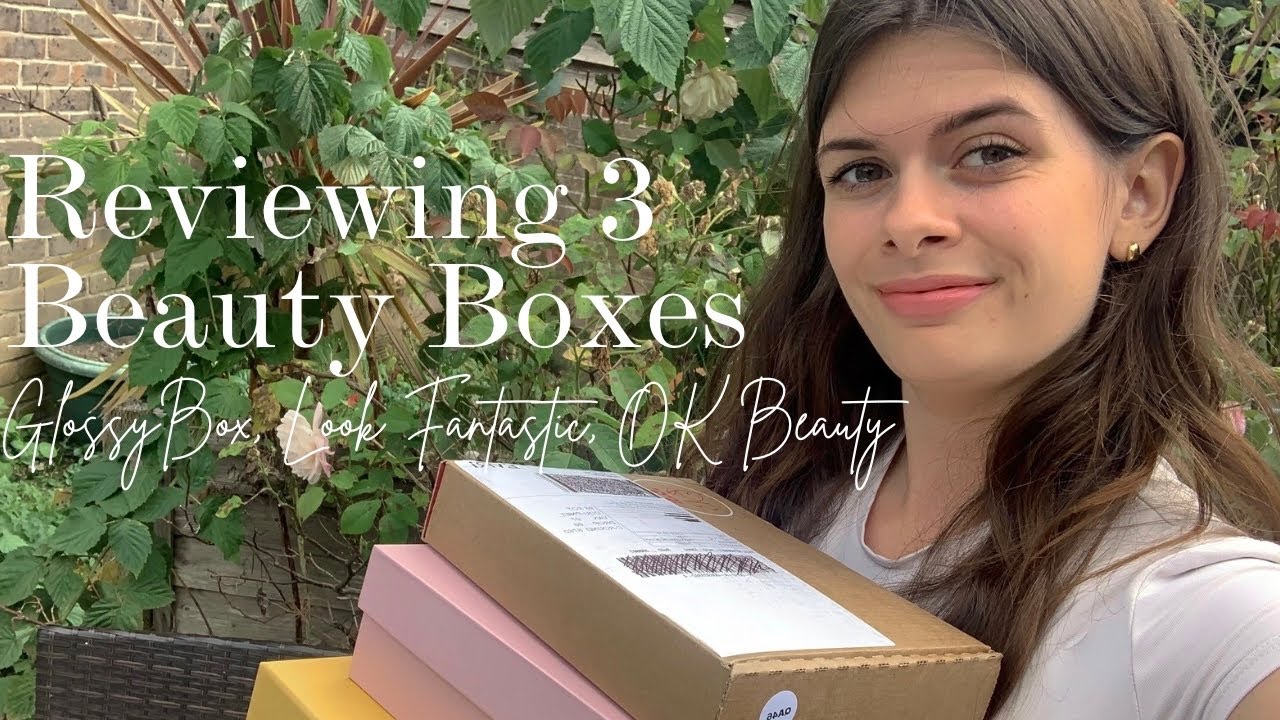 Which UK Beauty Subscription Box is the Best?! Glossybox, Lookfantastic, OK Beauty