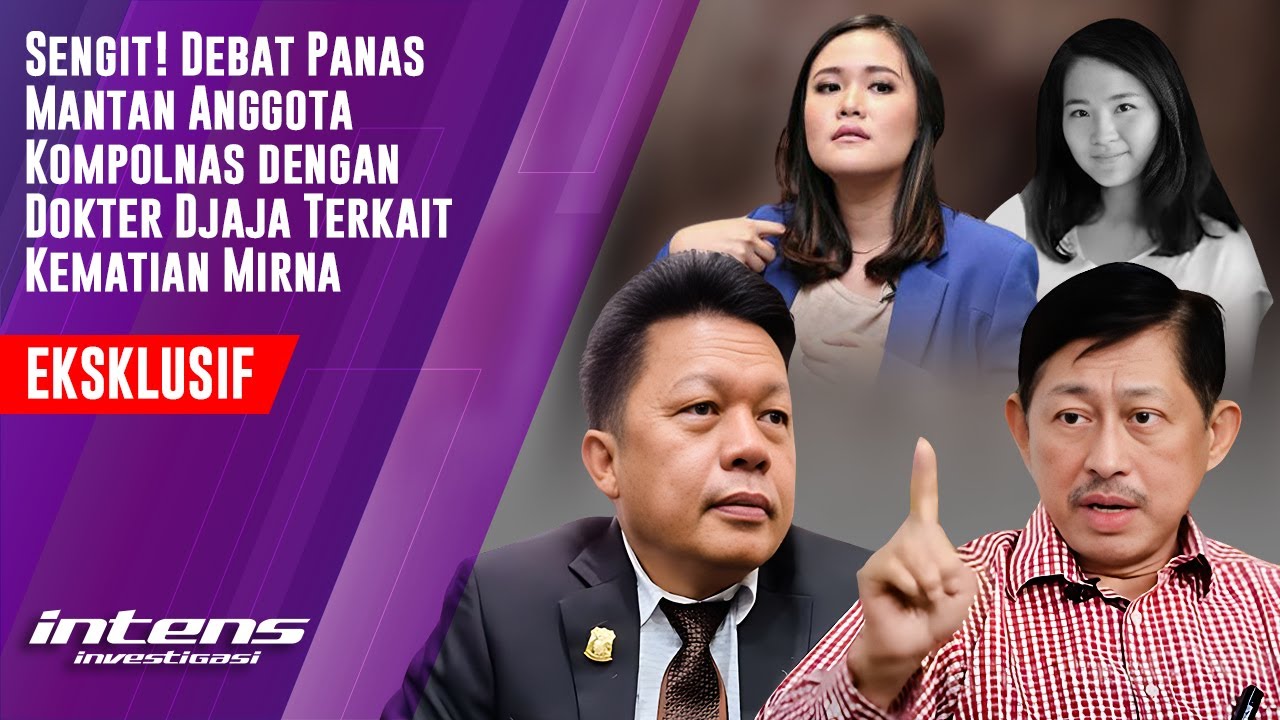Debat Mantan Anggota Kompolnas & dr. Djaja Terkait Kematian Mirna | Intens Investigasi | Eps 2948