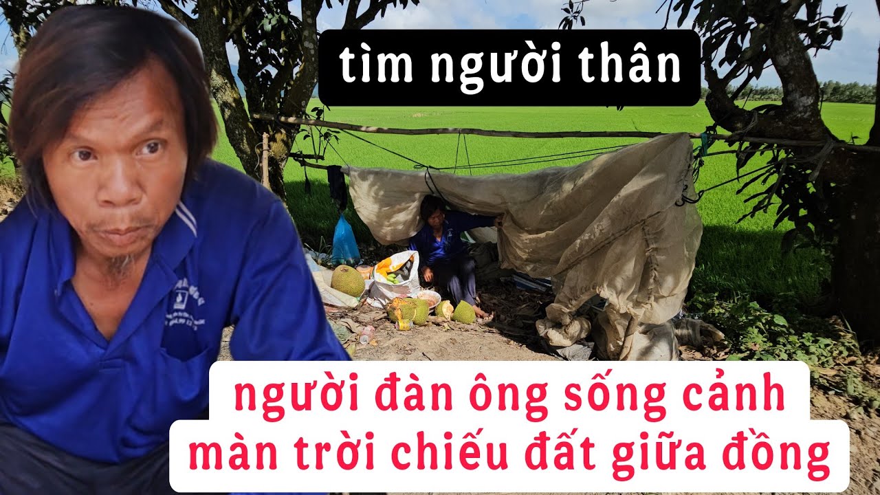 Biểu hiện lạ người đàn ông sống cảnh màn trời chiếu đất giữa cánh đồng thật xót xa