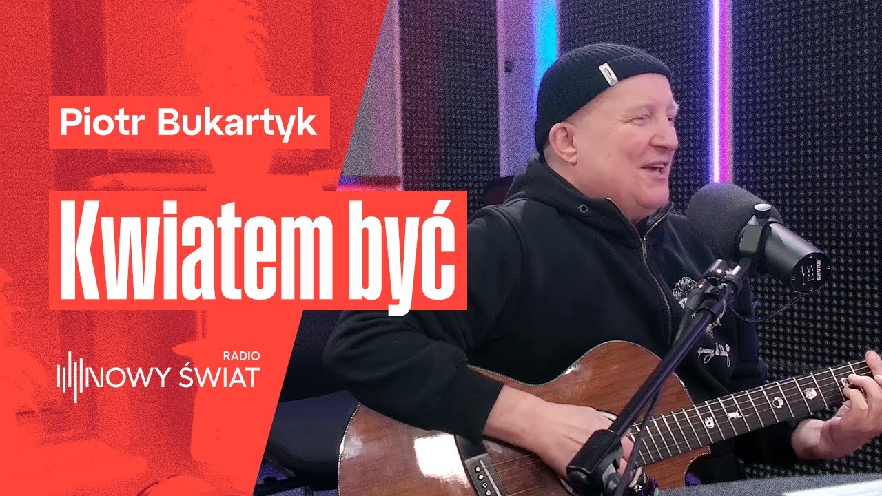 Kwiatem być - Piotr Bukartyk