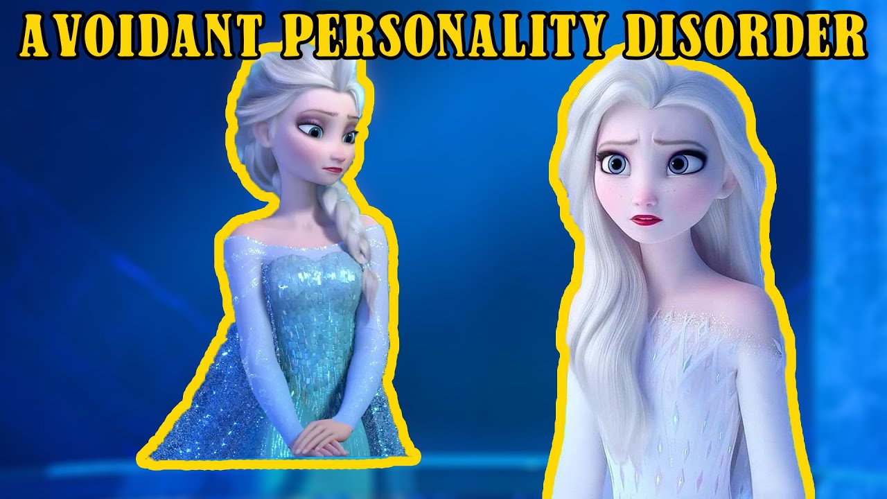 AVPD EXPLAINED | Elsa Suffers from Avoidant Personality Disorder