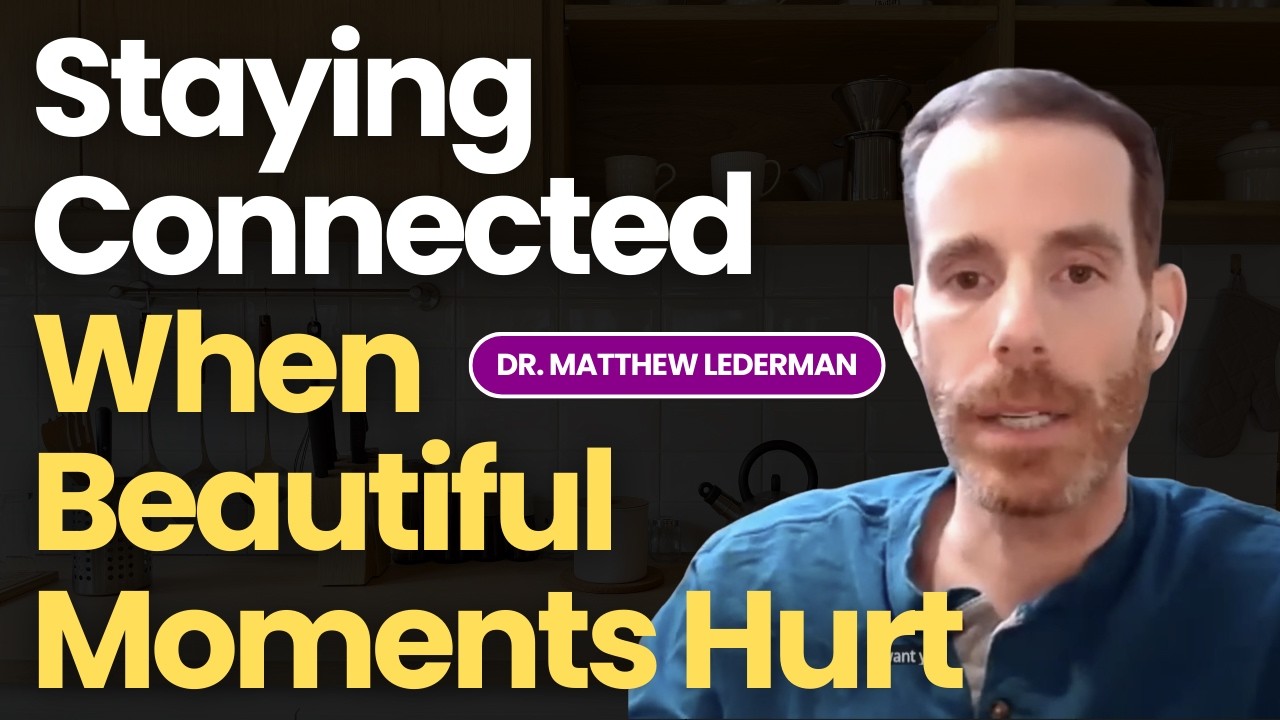 Staying Connected When Beautiful Moments Hurt & Keeping it Simple with Dr. Matt