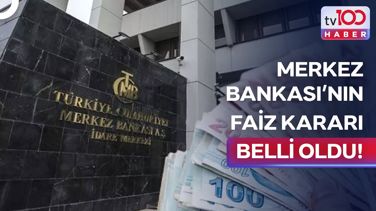SON DAKİKA... TCMB Faiz Kararı Ne Oldu? | tv100 Haber