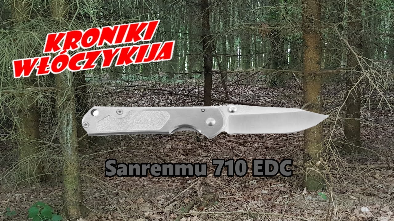 Noże #2 Pogadanka o Sanrenmu 710 EDC