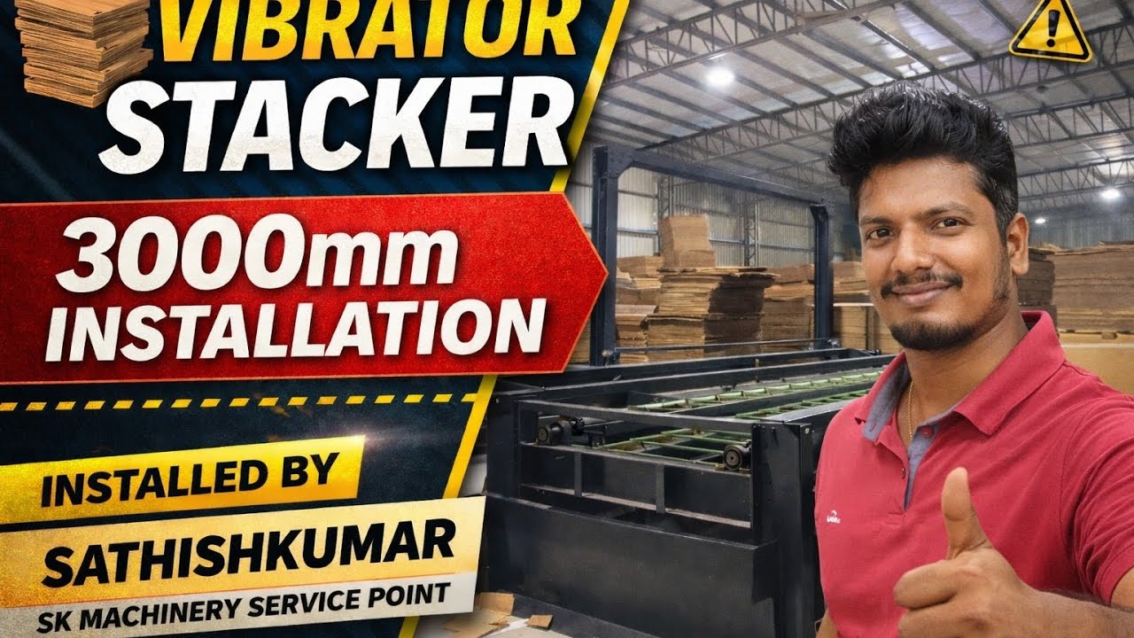 New Vibrator Stacker Machine Installation (3000mm) | Full Setup & Testing | Corrugated Industry