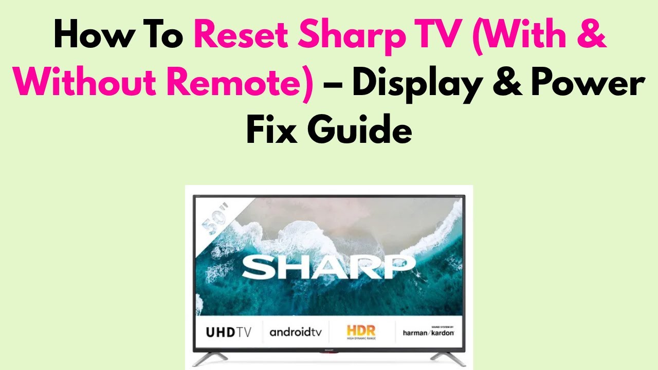How To Reset Sharp TV (With & Without Remote) &ndash; Display & Power Fix Guide