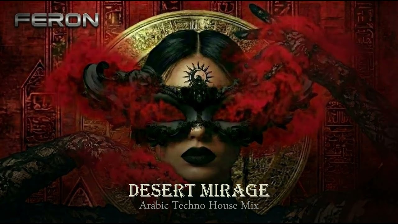 Desert Mirage | Arabic Techno House Mix 2026 | Feron Music