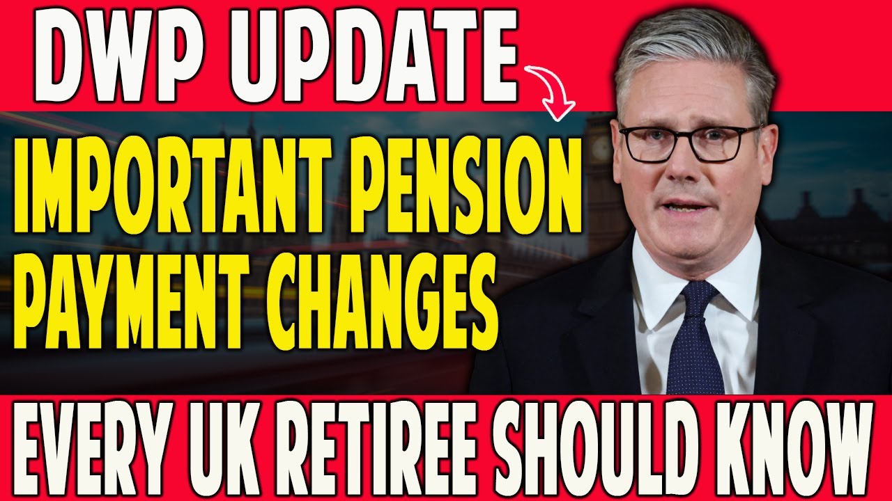 DWP Update: Major Pension Payment Changes Every UK Retiree Must Know in 2025
