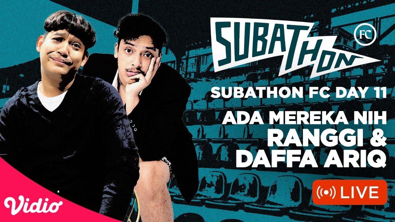 SUBATHON FC DAY 11 : MEREKA ADA DISINI DAFFA ARIQ DAN RANGGI