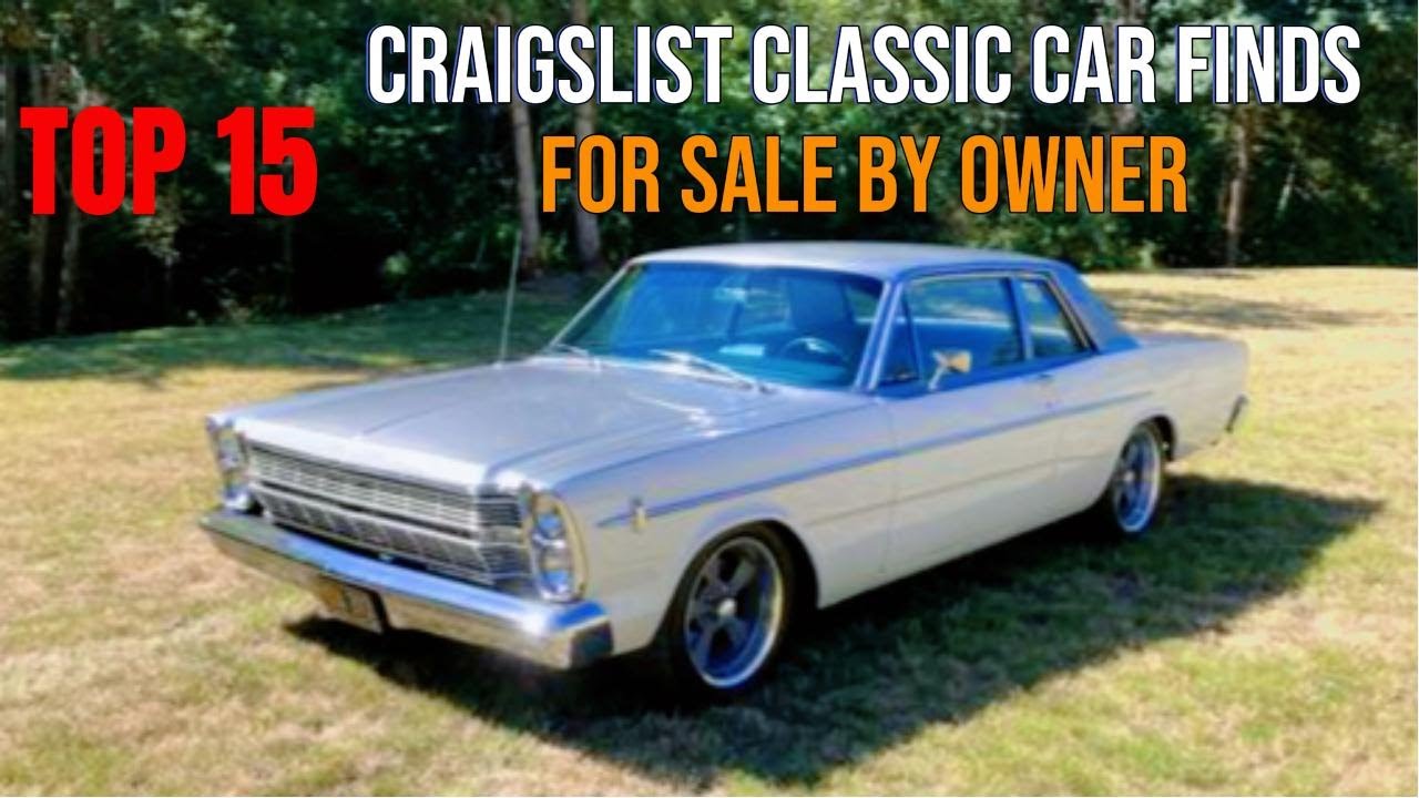 Top 15 - CRAIGSLIST CLASSIC CAR FINDS FOR SALE BY OWNER  | Only $25K!