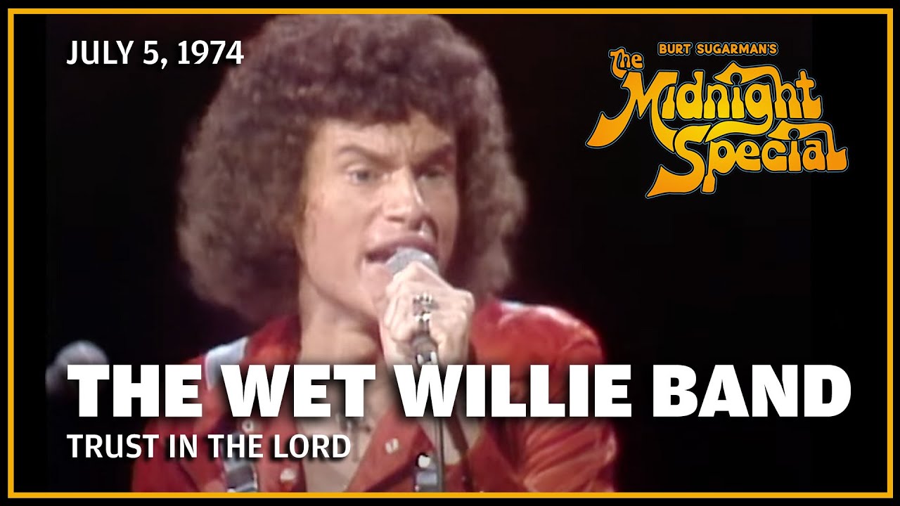 Trust in the Lord - The Wet Willie Band | The Midnight Special