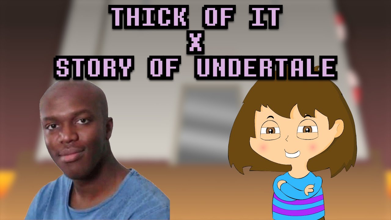 This is how the story goes (Thick Of It x Story of Undertale)
