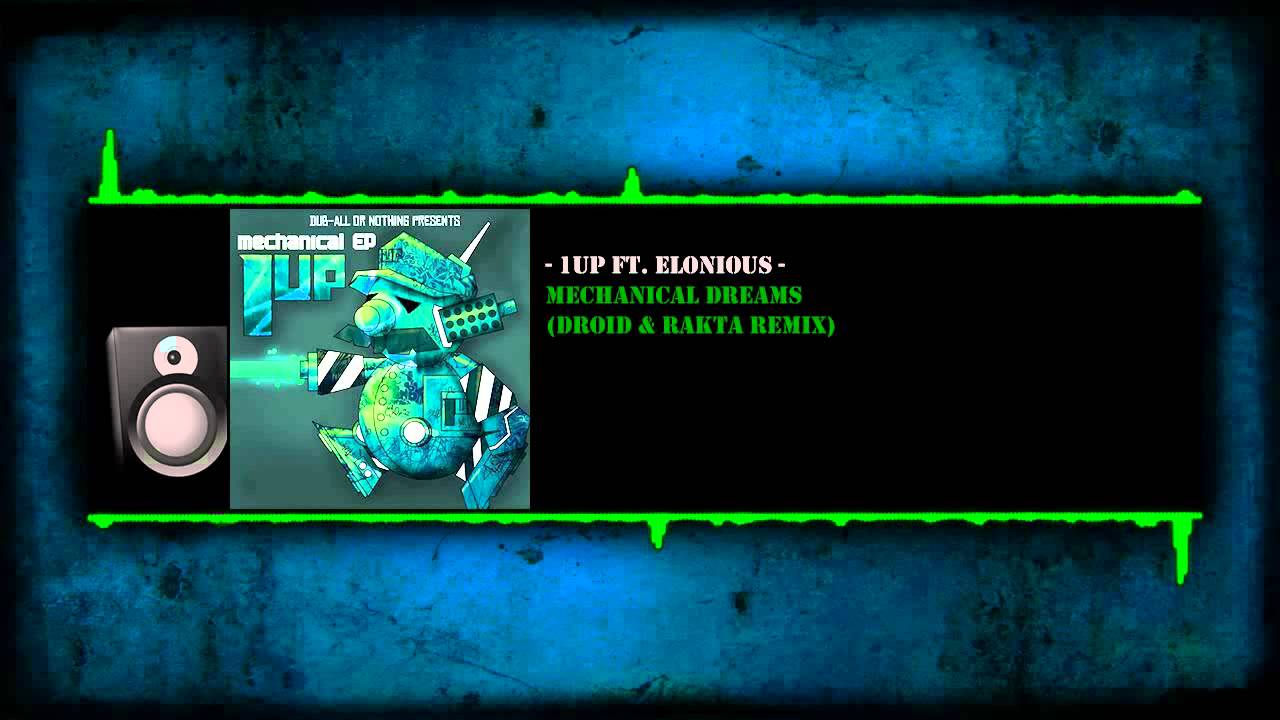 1uP Ft. Elonious - Mechanical Dreams (Droid & Rakta Remix)