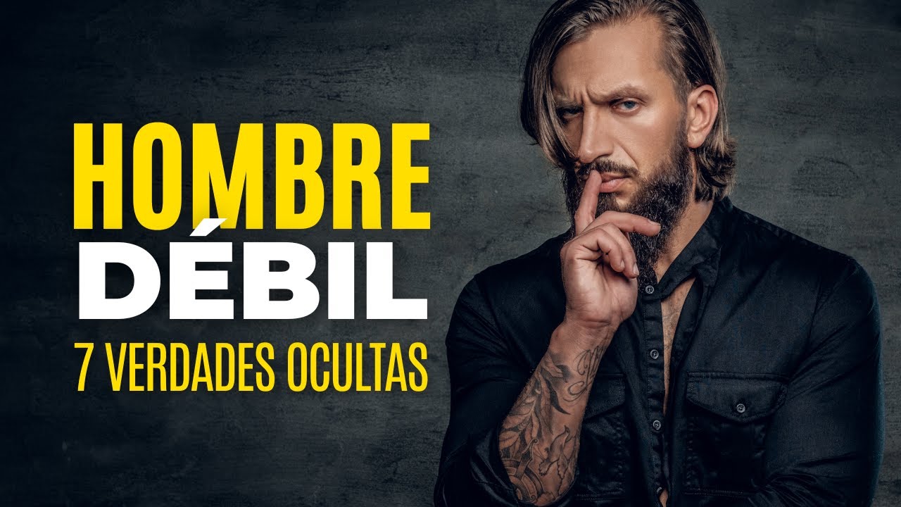 7 Cosas Que Te Convierten En Un HOMBRE DÉBIL | No Dejes Que Se Apoderen De Ti