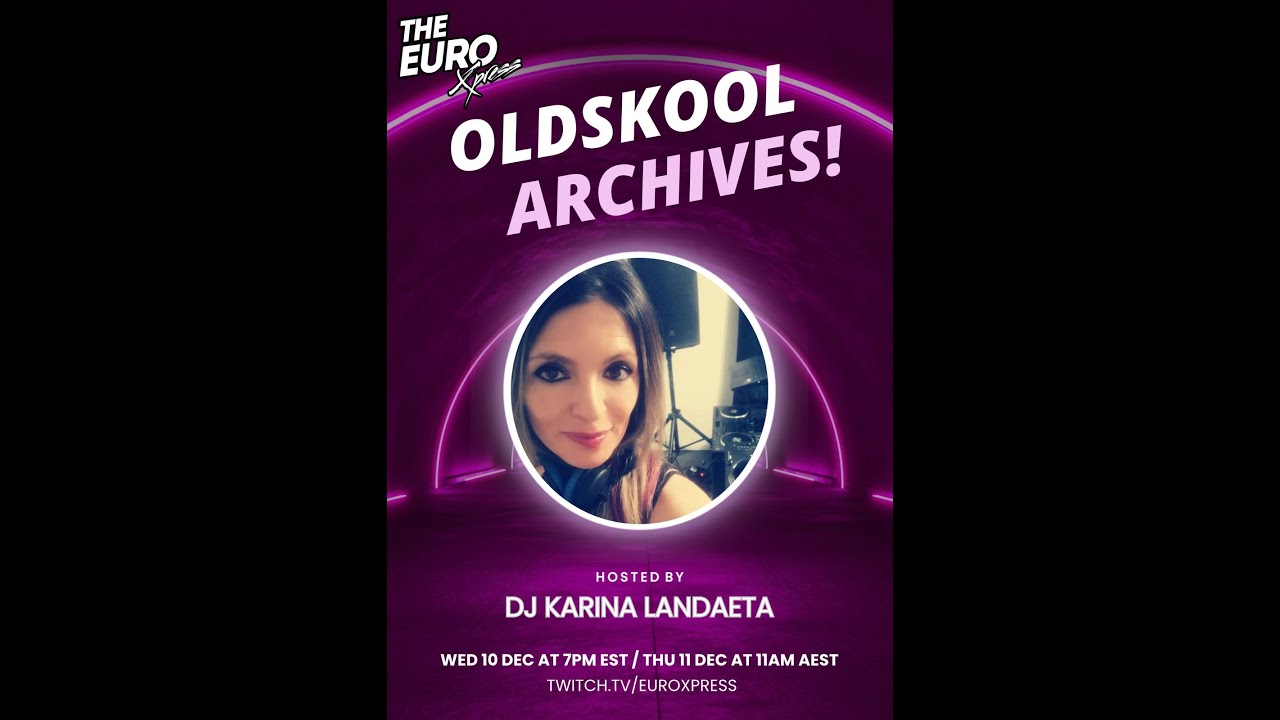 EuroXpress OldSkool Archives Night - djkarinalandaeta Live Mix