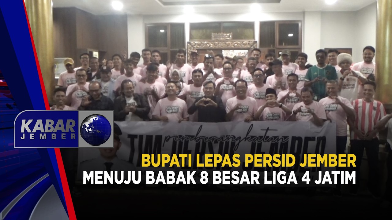 Bupati Lepas Persid Jember Menuju Babak 8 Besar Liga 4 Jatim | KABAR JEMBER