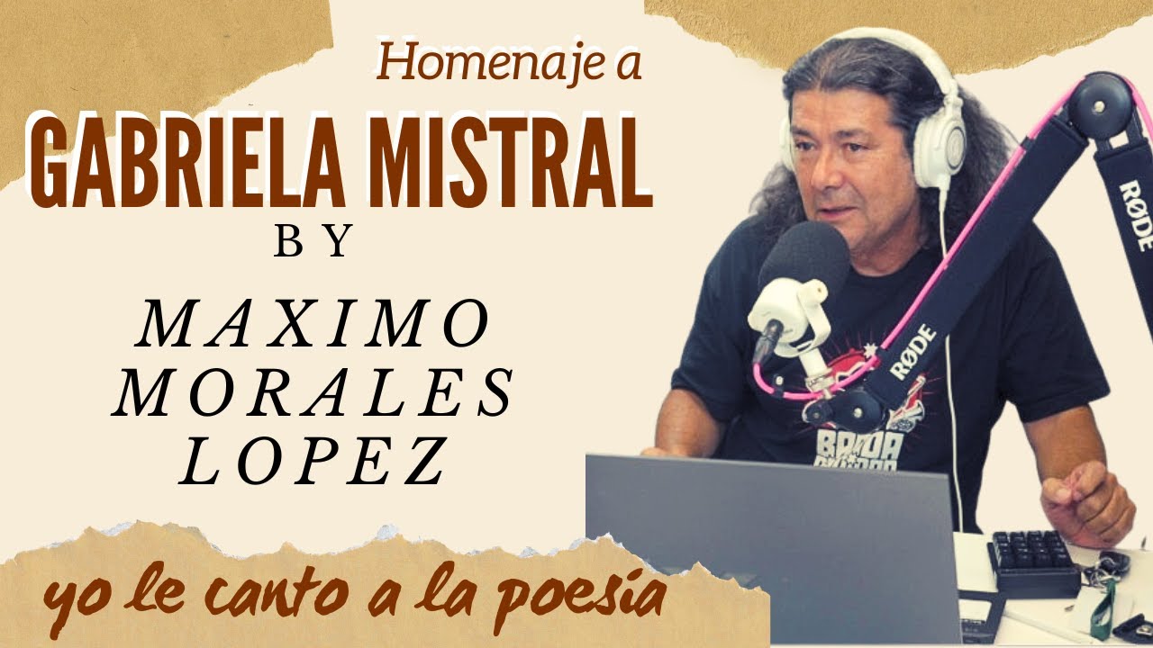 Homenaje a Gabriela Mistral | 80 años del Nobel de Literatura por Máximo Morales López| LatinCrewAU