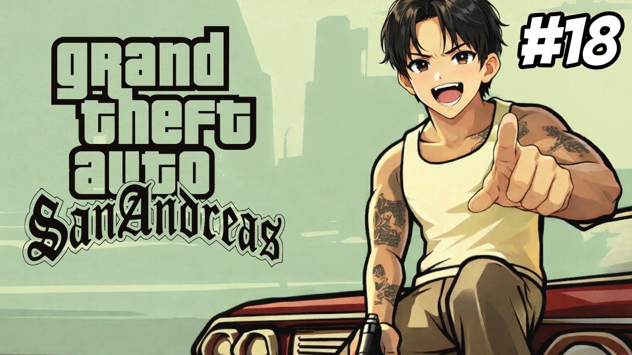 Part 18 GTA San Andreas — Apakah Ini Akhir Dari Segalanya?! Tamat