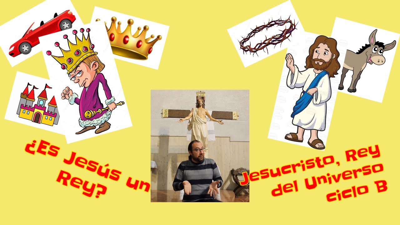 Cosas de Dios: Domingo 34 Jesucristo, Rey del universo (B) -Cómo explicar el Evangelio a los niños-