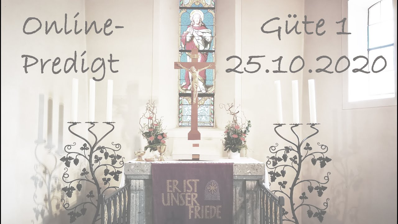 Onlinepredigt &ndash; G&uuml;te 1 &ndash; 25 10 2010