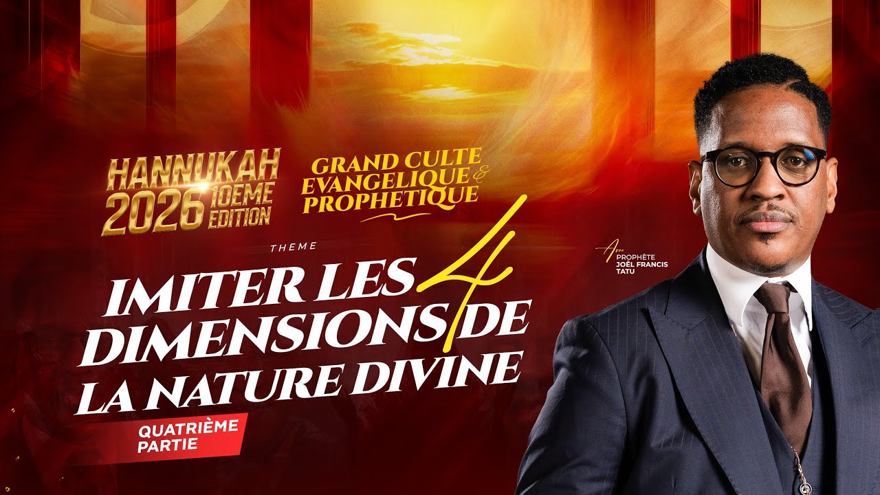 J12: IMITER LES 4 DIMENSIONS DE LA NATURE DIVINE/QUATRIÈME PARTIE/AVEC LE PROPHÈTE JOEL FRANCIS TATU