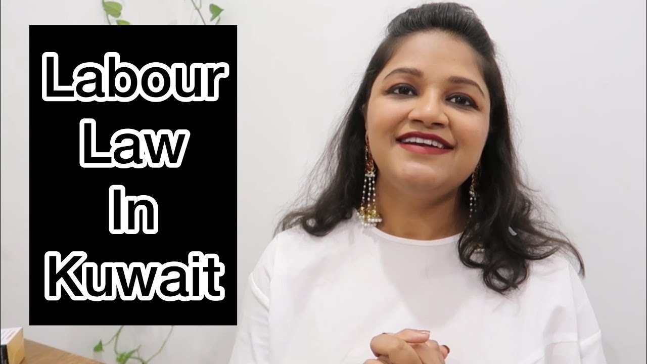 Kuwait Labour law | Labour Laws In Kuwait | Labour Jobs Conditions in Kuwait | Rules & Benefits