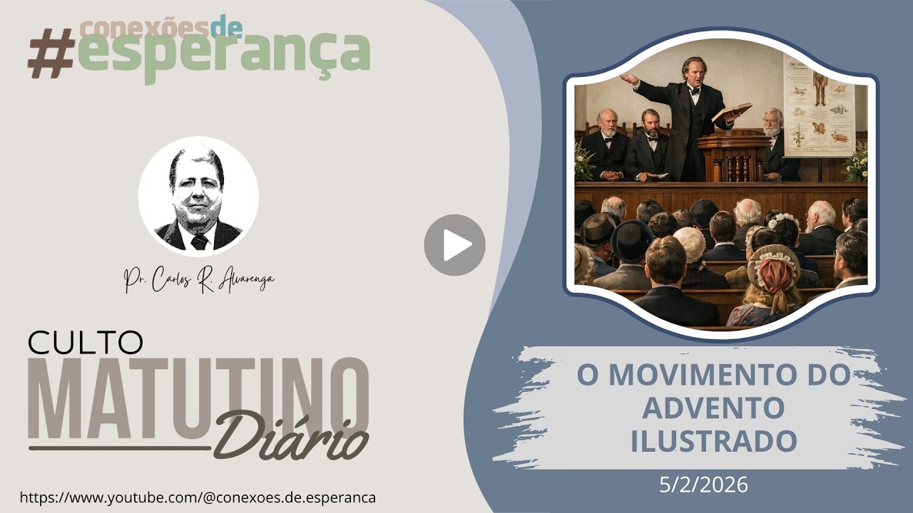 5/2/2026 - CULTO MATINAL: O MOVIMENTO DO ADVENTO ILUSTRADO