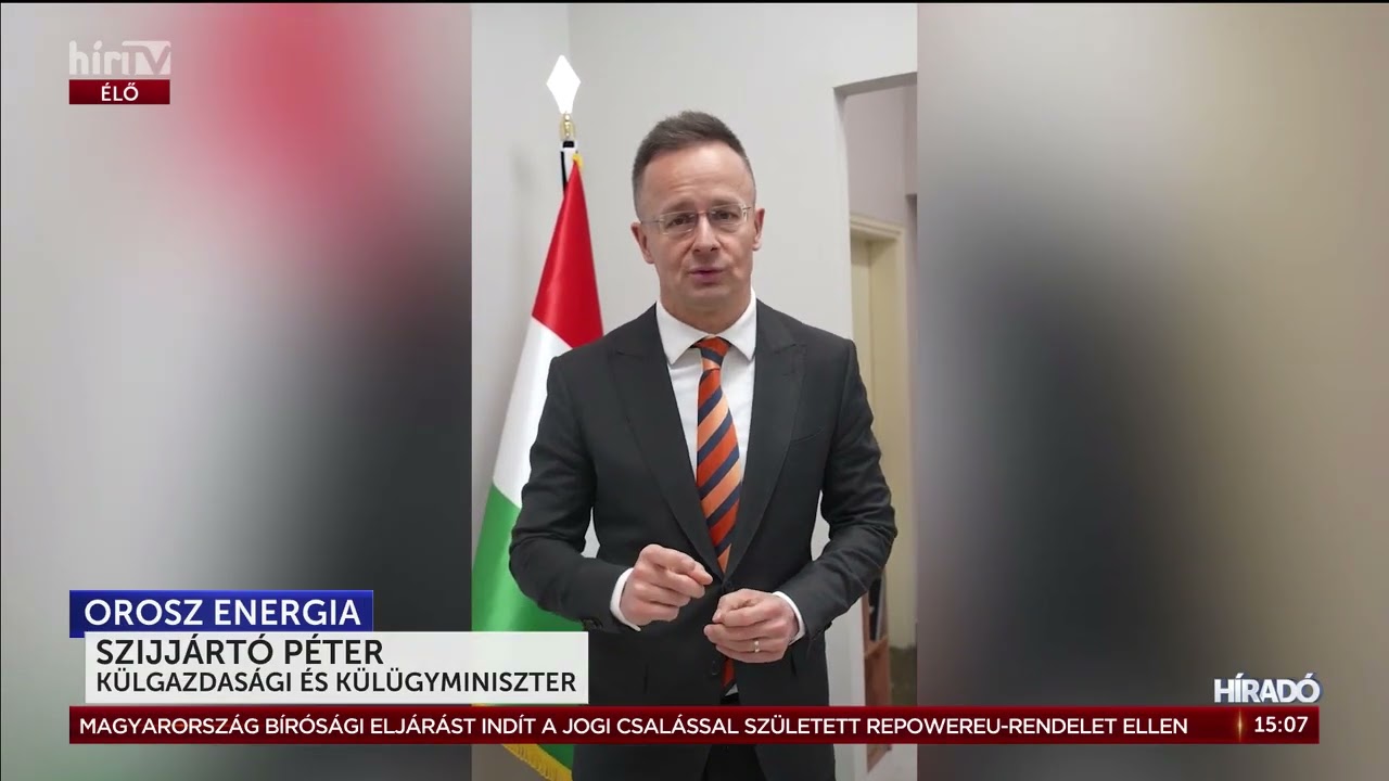 Magyarország bírósági eljárást indít az orosz energiaimport uniós ellehetetlenítése ellen - HírTV