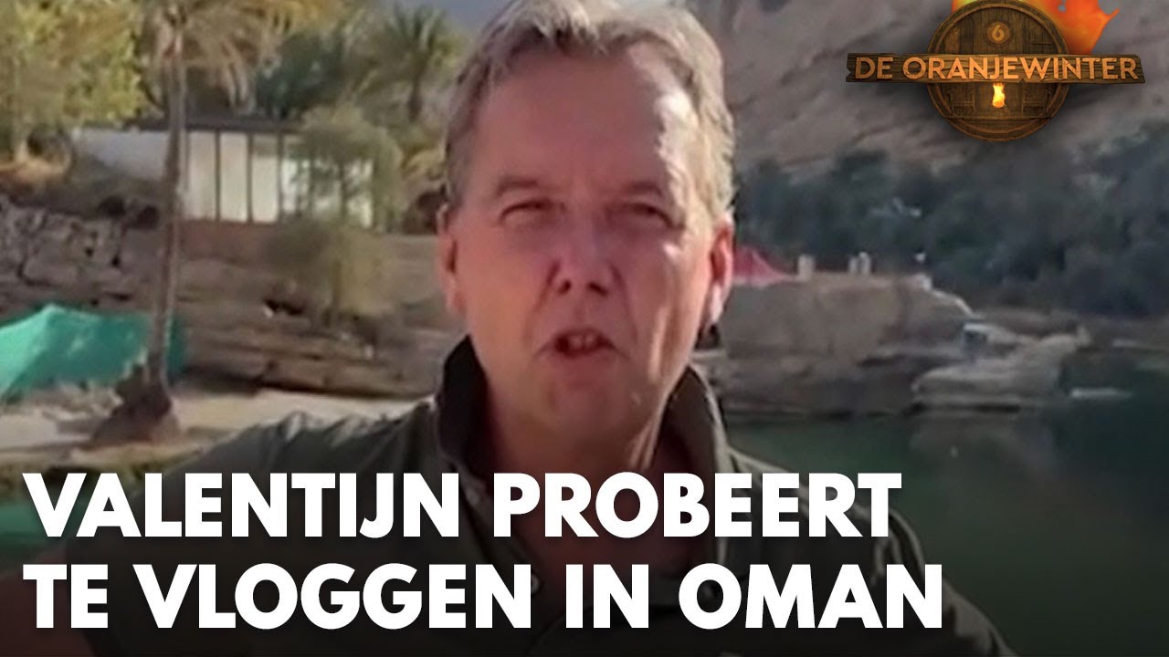 Valentijn Driessen probeert te vloggen in Oman: 'Ze zijn schofterig brutaal!' | DE ORANJEWINTER