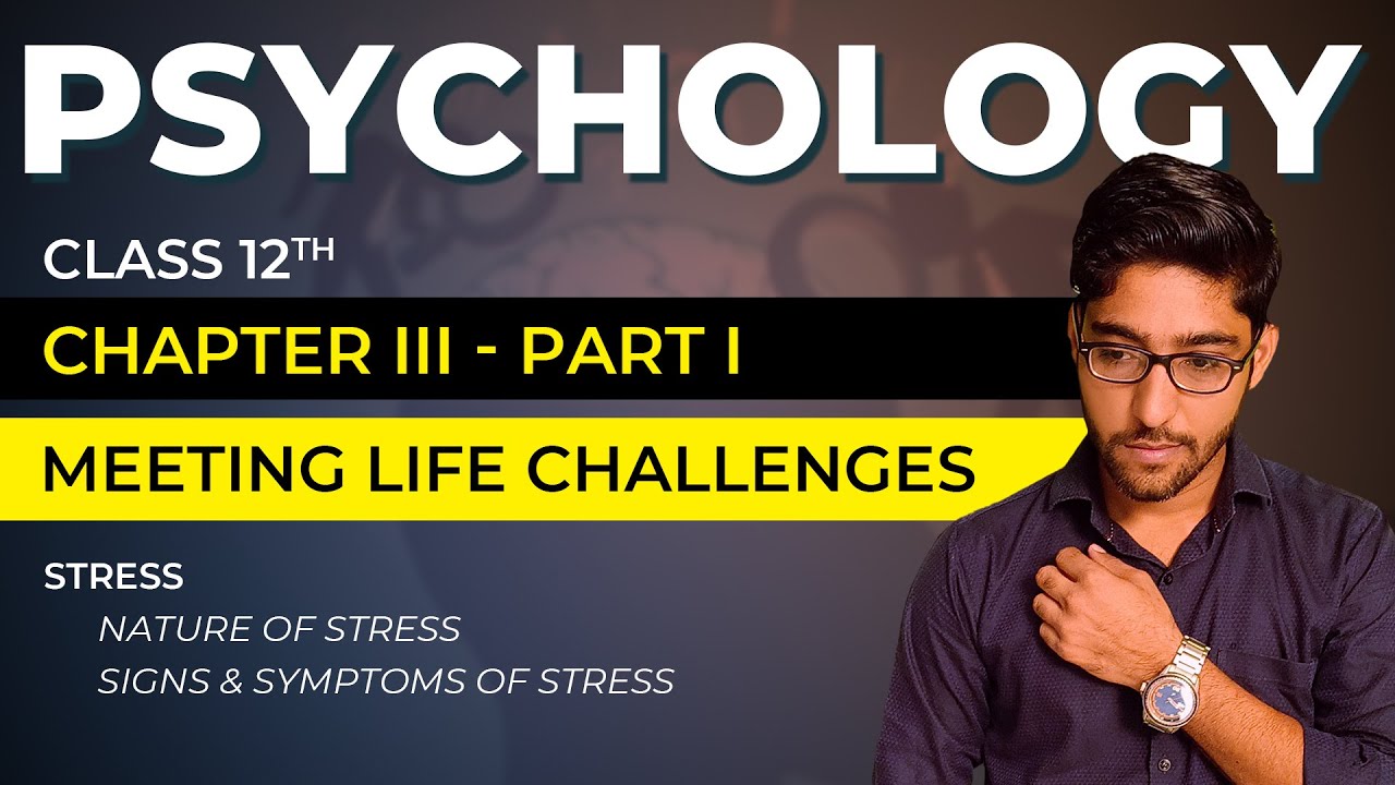 Class 12 Psychology Chapter 3 -  Meeting Life Challenges 01 | CBSE/NCERT - Nature of Stress