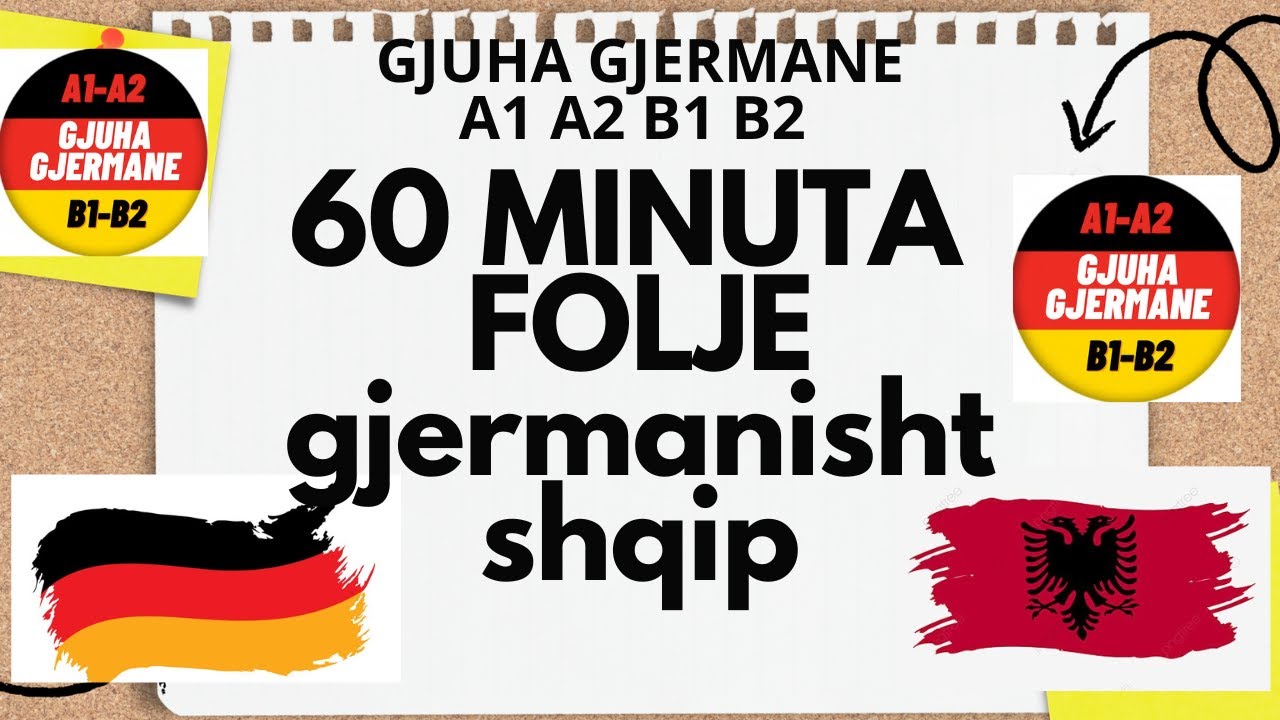 60 Minuta Foljet Gjermanisht - Shqip A1 A2 B1