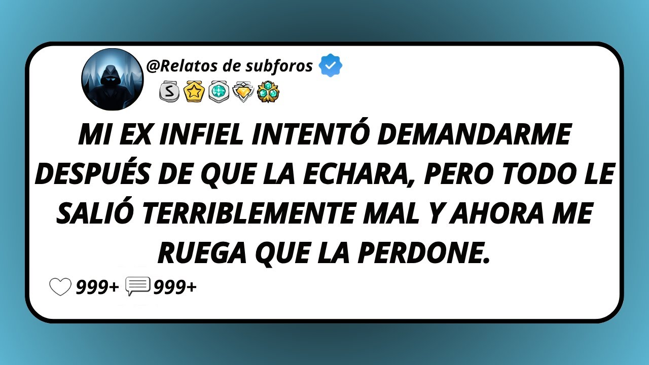 Mi Ex Infiel Intentó Demandarme Después De Que La Echara, Pero Todo Le Salió Terriblemente Mal...