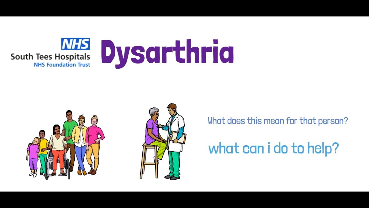 South Tees NHS - What is dysarthria and how can you help?