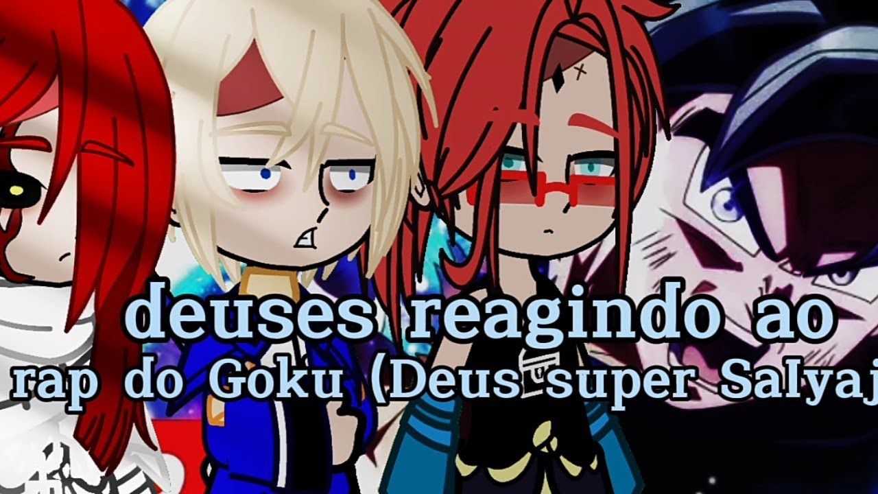 gacha club: deuses reagindo ao rap do Goku ( Deus super SaIyajin) 7 Minutoz