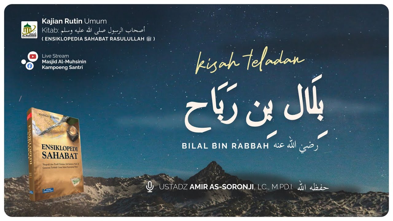 135. BILAL BIN RABBAH | Ustadz Amir as Soronji, Lc., M.Pd.I., حفظه الله
