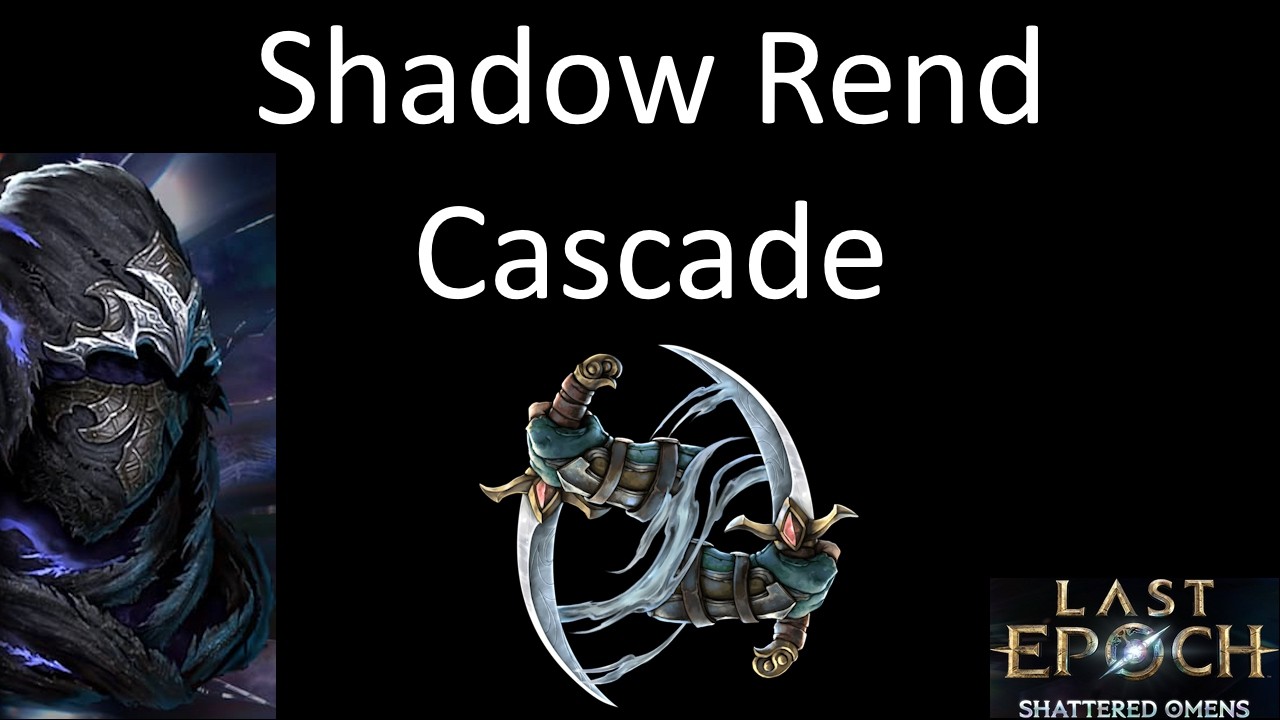 Shadow Rend Cascade Bladedancer - Build Update | Last Epoch Season 4