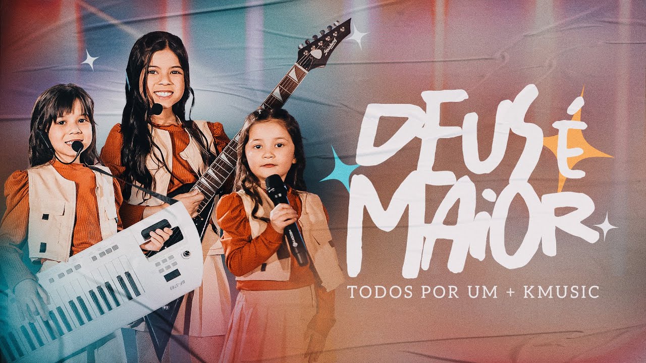 Deus &eacute; Maior | KMUSIC & Todos Por Um
