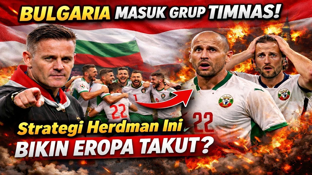 BULGARIA MASUK GRUP TIMNAS! Strategi Herdman Ini BIKIN EROPA TAKUT?