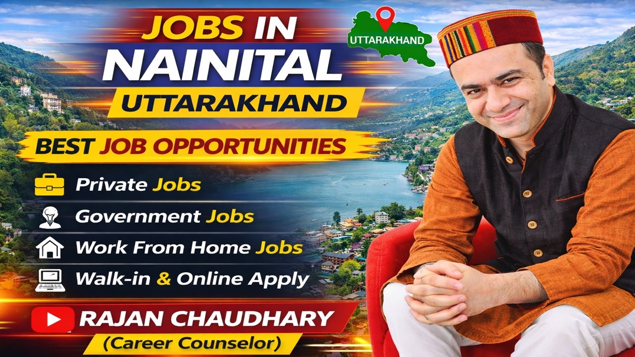 Jobs in Nainital - Jobs in Uttrakhand - Nainital Jobs - Uttrakhand Jobs Updates - By Rajan Chaudhary