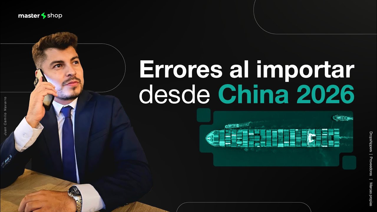 🛒 Errores que debes evitar antes de comenzar a importar desde China en 2026