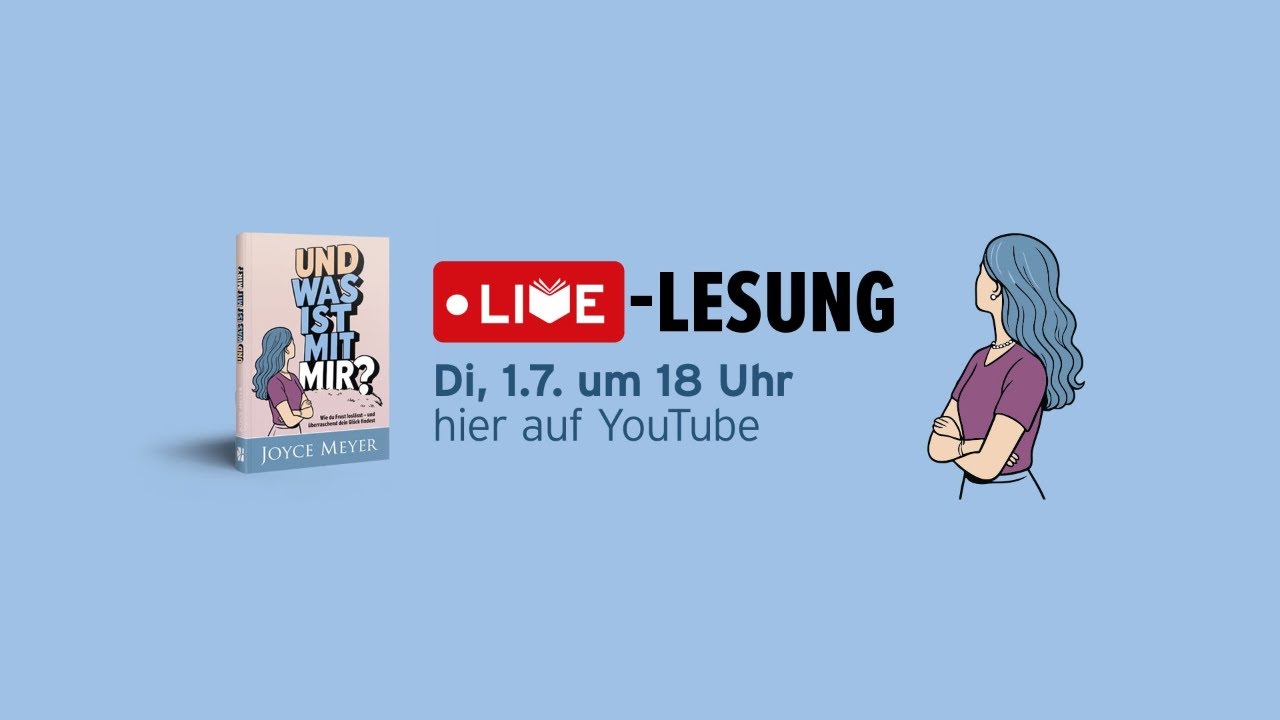 Livestream 🥳 Wir lesen aus dem neuen Joyce Meyer Buch „Und was ist mit mir?“