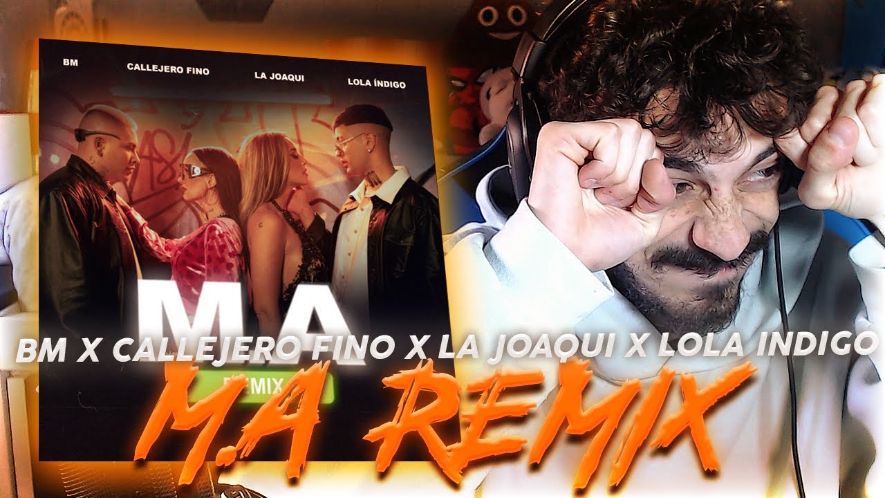 PEDAZO REMIX 😈 REACCIÓN a BM, Callejero Fino, La Joaqui, Lola Índigo - M.A (Remix)