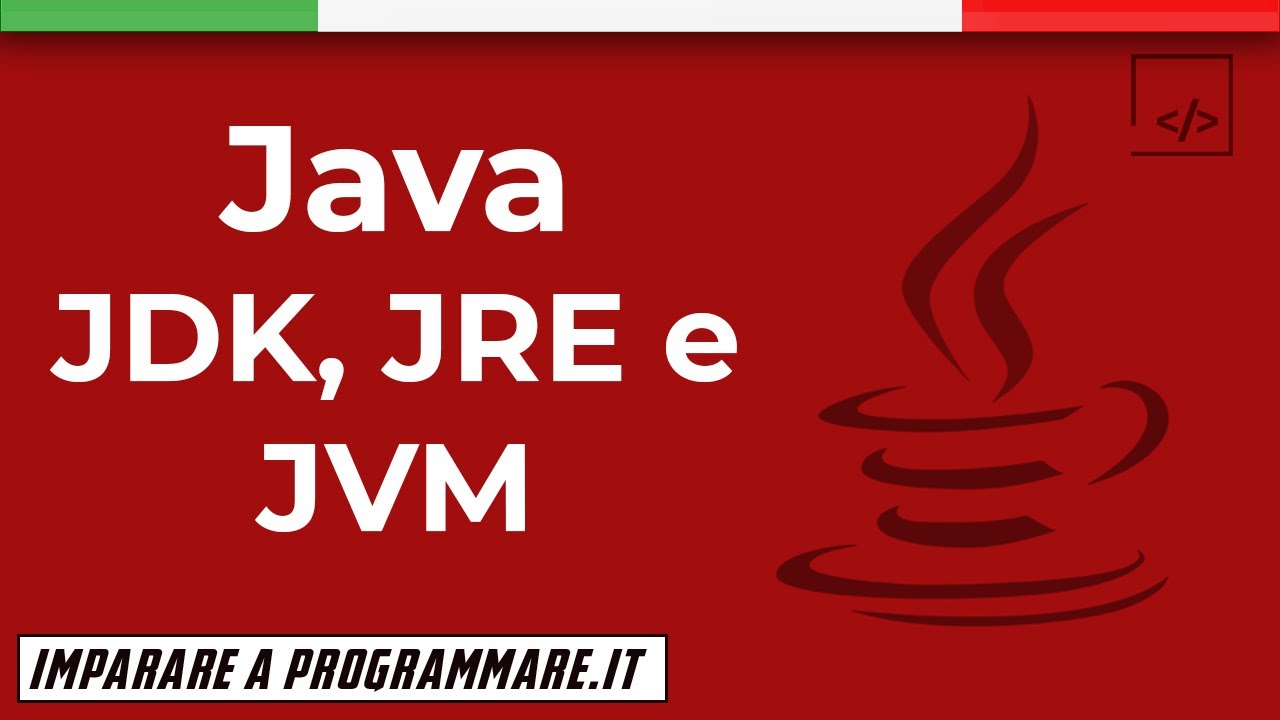 Cos'è Java e cosa significa JDK, JRE e JVM (Java Virtual Machine) [JAVA TUTORIAL]