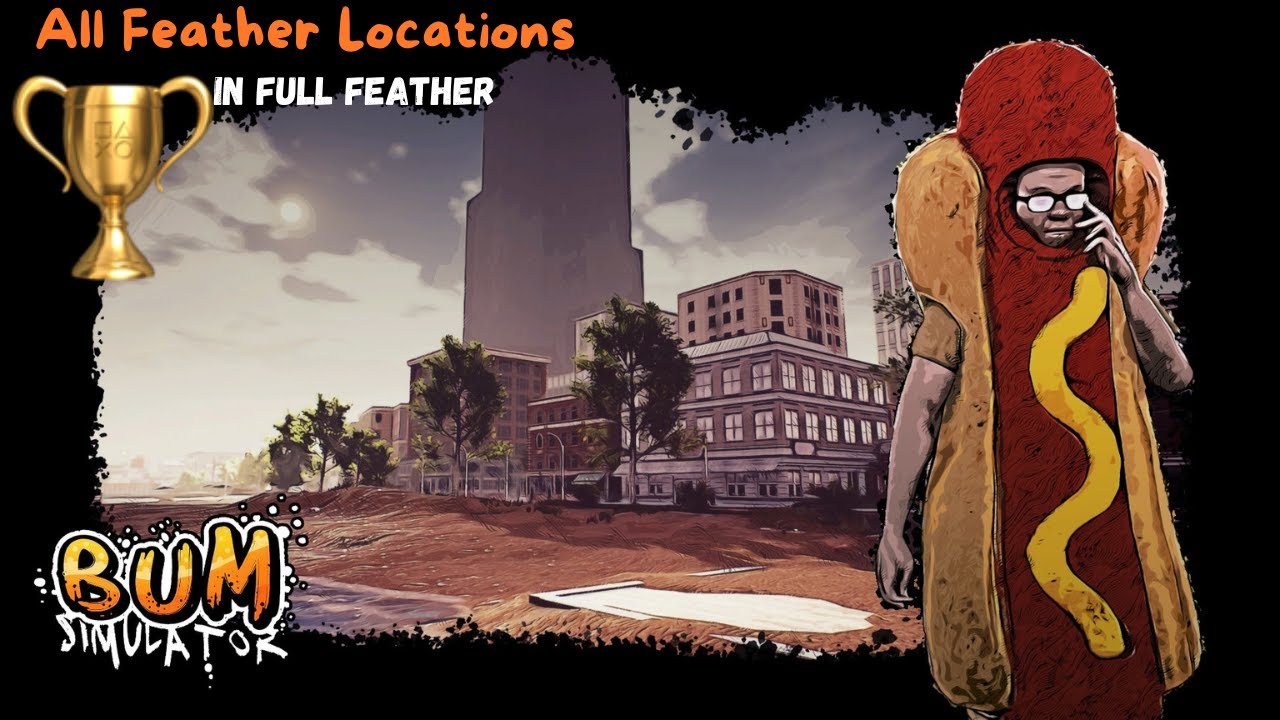 All Feather locations: In Full Feathers Trophy Guide - Bum Simulator